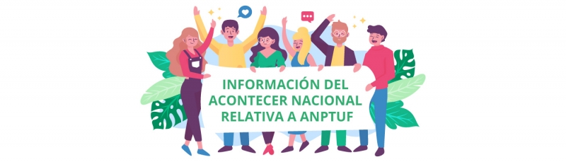 Informaci&oacute;n del acontecer nacional relativa a ANPTUF